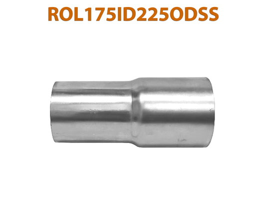 ROL175ID225ODSS 648221 1 3/4” ID to 2 1/4” OD Stainless Steel Exhaust Pipe to Component Adapter Reducer