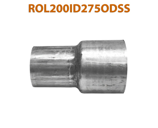 ROL200ID275ODSS 648220 2” ID to 2 3/4” OD Stainless Steel Exhaust Pipe to Component Adapter Reducer