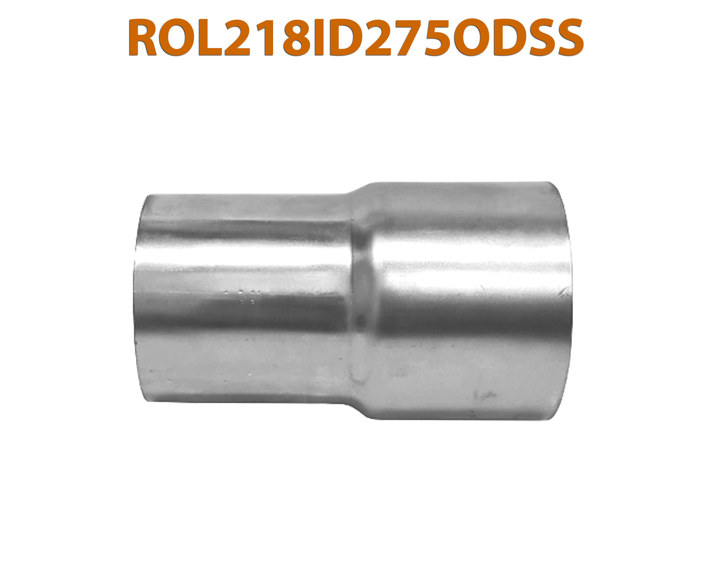 ROL218ID275ODSS 648217 2 1/8” ID to 2 3/4” OD Stainless Steel Exhaust Pipe to Component Adapter Reducer