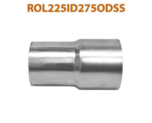 ROL225ID275ODSS 648219 2 1/4” ID to 2 3/4” OD Stainless Steel Exhaust Pipe to Component Adapter Reducer