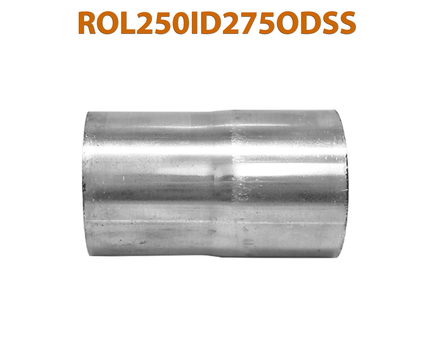 ROL250ID275ODSS 648215 2 1/2” ID to 2 3/4” OD Stainless Steel Exhaust Pipe to Component Adapter Reducer